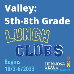 Valley: 5th-8th Grade Lunch Clubs - Begins 10/2-6/2023